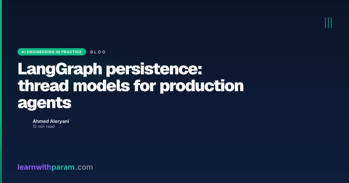 LangGraph persistence and thread models in production | learnwithparam
