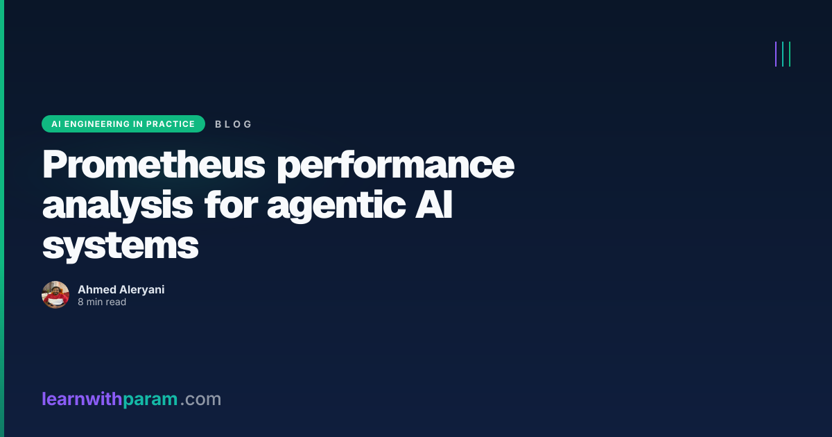 Prometheus Ai System Prometheus performance analysis for agentic AI | learnwithparam