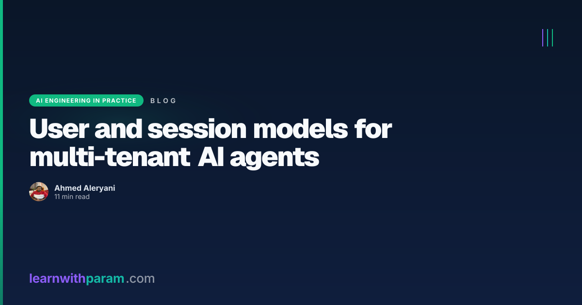 User and session models for multi-tenant AI agents | learnwithparam